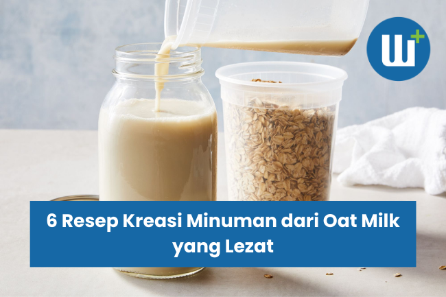 6 Resep Kreasi Minuman dari Oat Milk yang Lezat